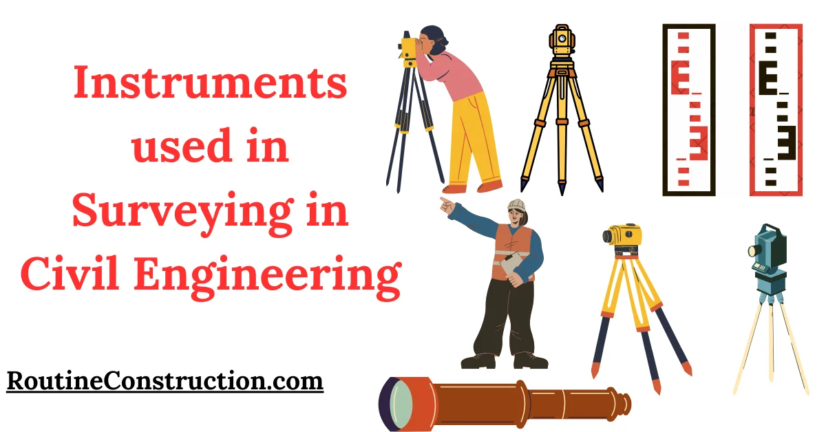 Instruments Used in Surveying in Civil Engineering