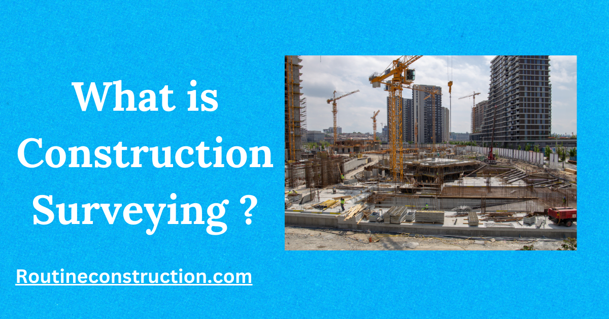 What is Construction Surveying?