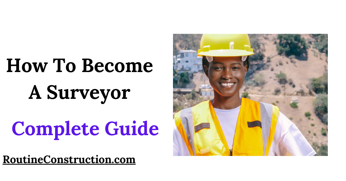 How To Become A Surveyor - Complete Guide