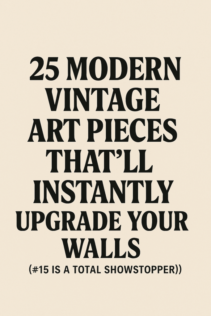 Modern Vintage Art Pieces